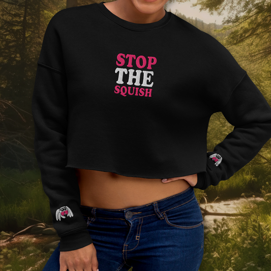 STOP THE SQUISH EMBROIDERED WOMEN'S CROPPED SWEATSHIRT