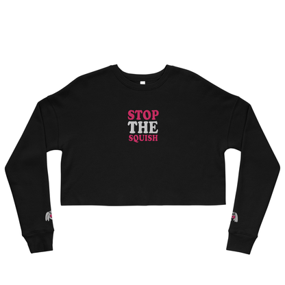 STOP THE SQUISH EMBROIDERED WOMEN'S CROPPED SWEATSHIRT