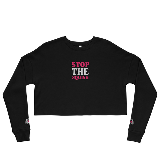 STOP THE SQUISH EMBROIDERED WOMEN'S CROPPED SWEATSHIRT